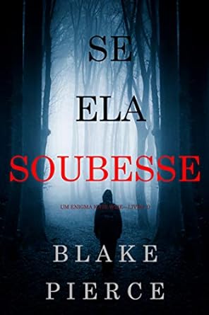 Se Ela Soubesse (Um Enigma Kate Wise Livr Blake Pierce